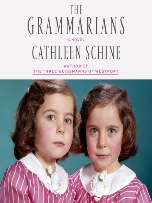 Title details for The Grammarians by Cathleen Schine - Available
